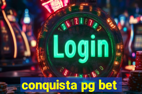 conquista pg bet